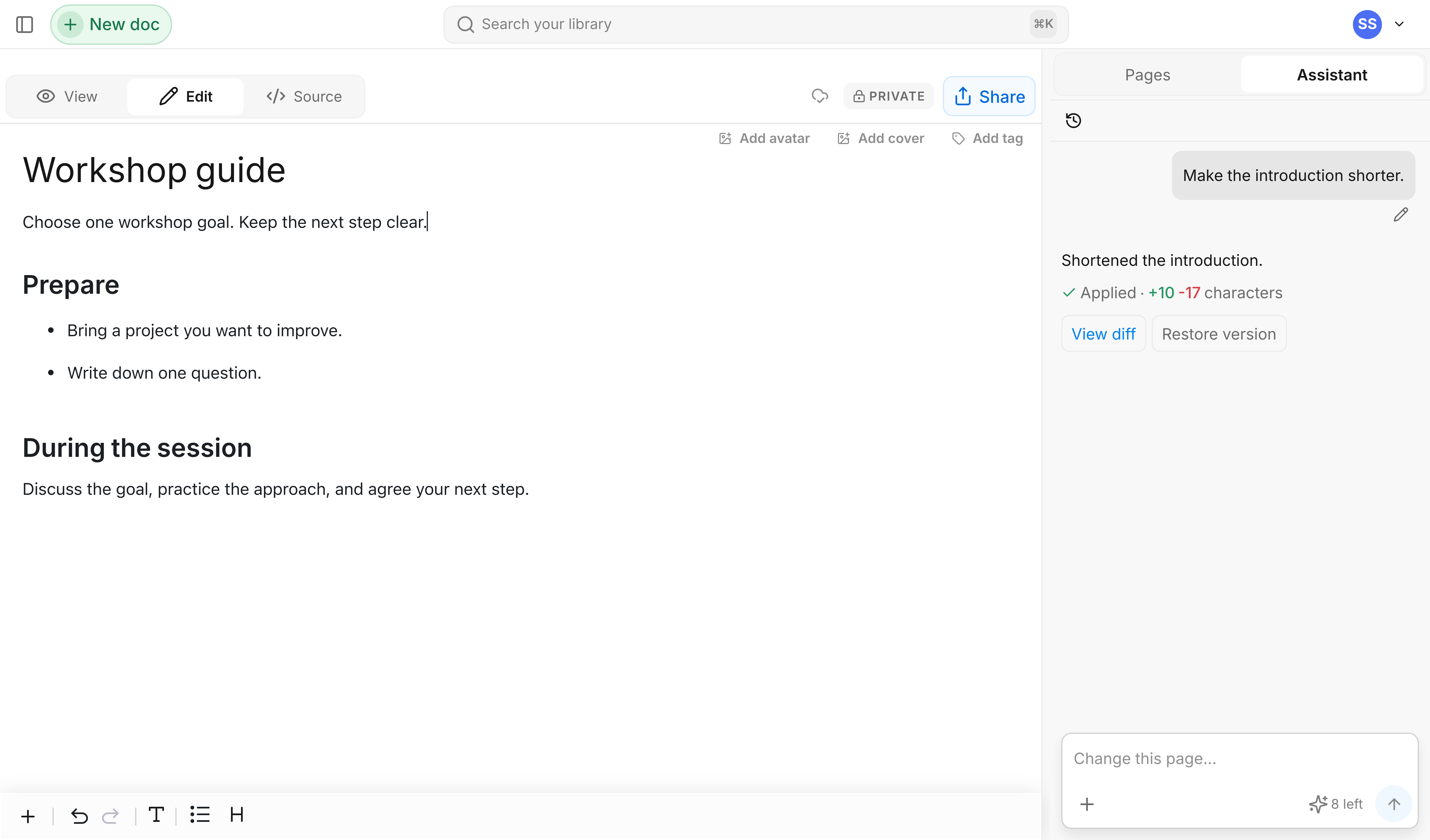 Edit the draft yourself. Edit the draft directly, with the assistant available when you need it.